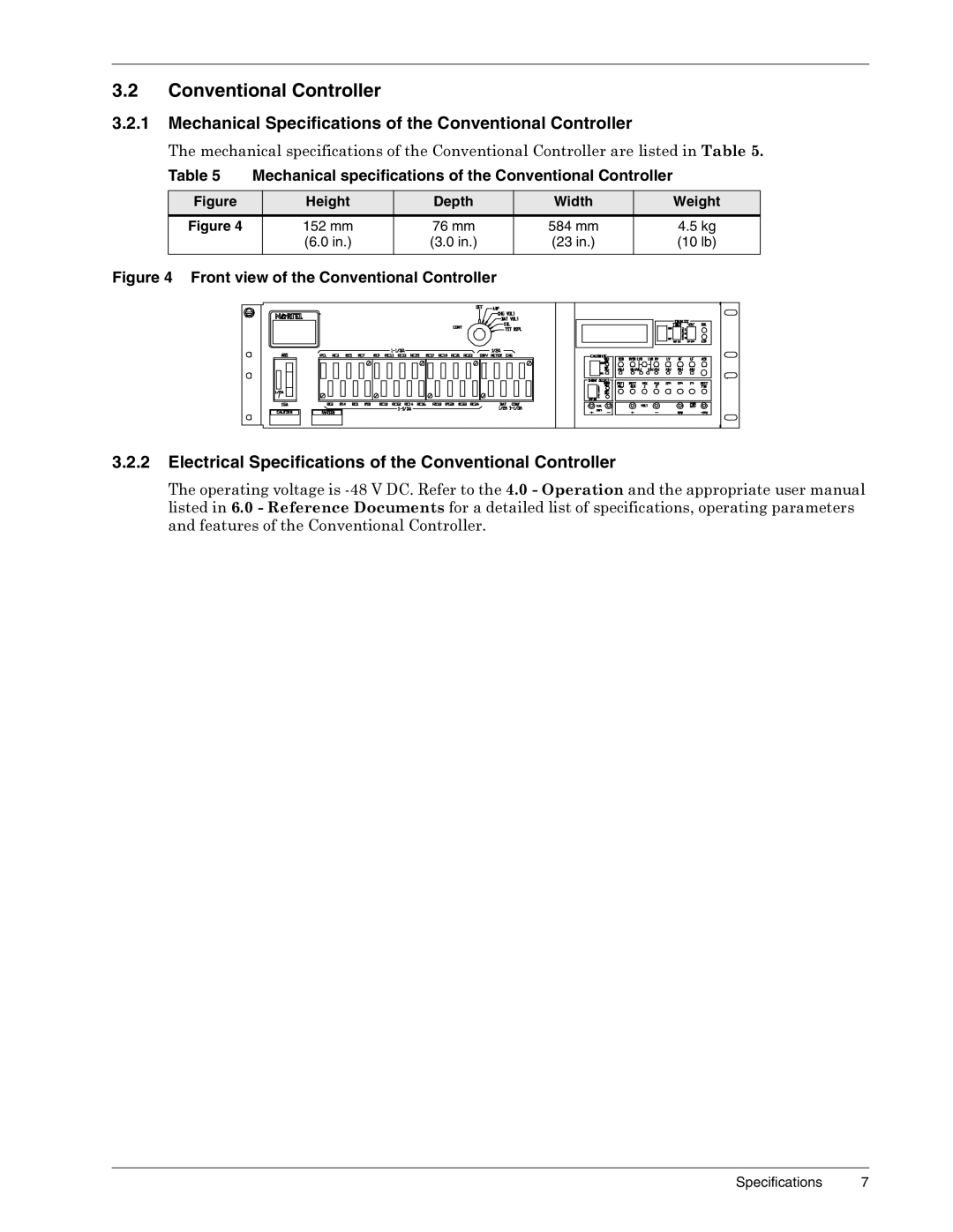 Liebert 4000, 3000, 6000 A, 1500 Mechanical Specifications of the Conventional Controller, Height Depth Width Weight 