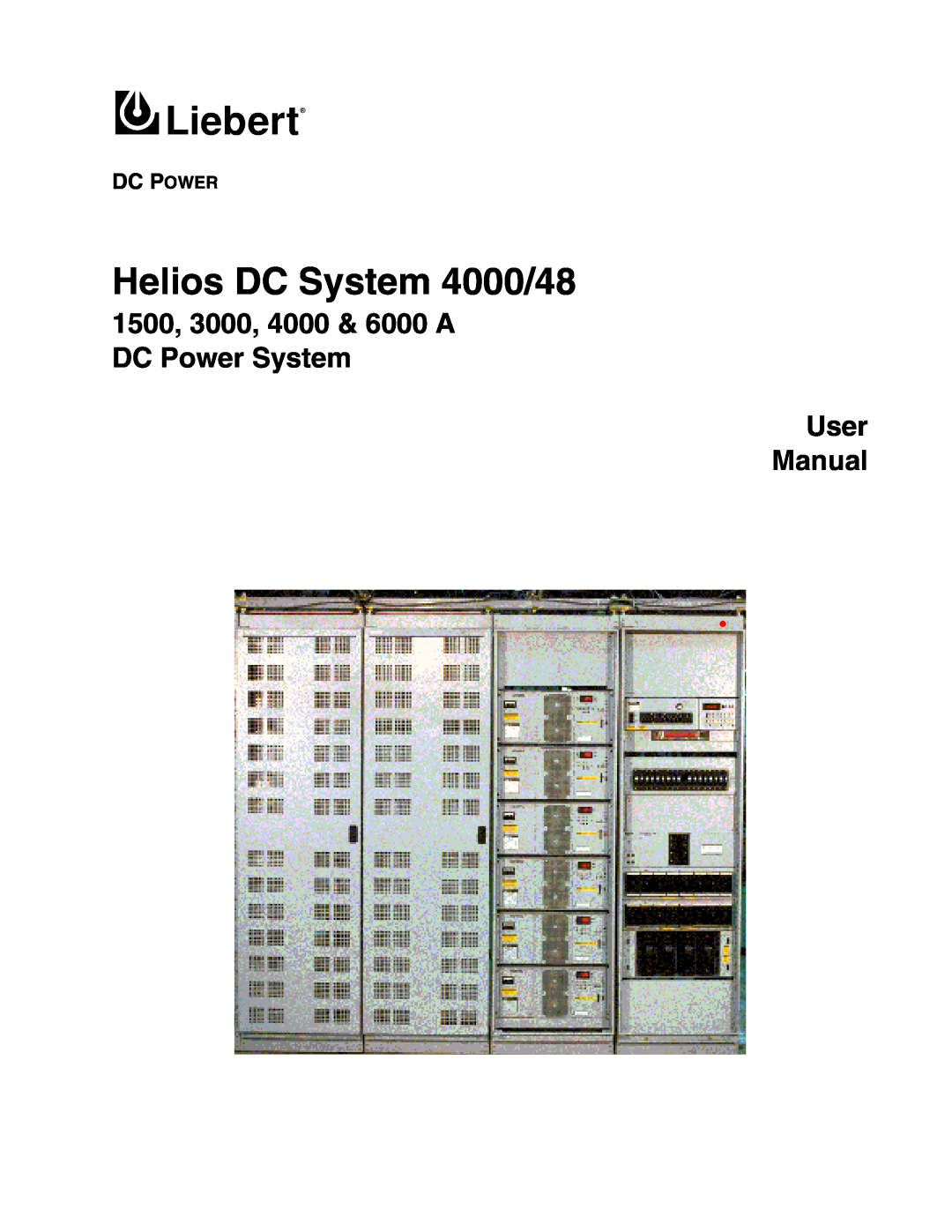 Liebert user manual Dc Power, Helios DC System 4000/48, 1500, 3000, 4000 & 6000 A DC Power System User, Manual 