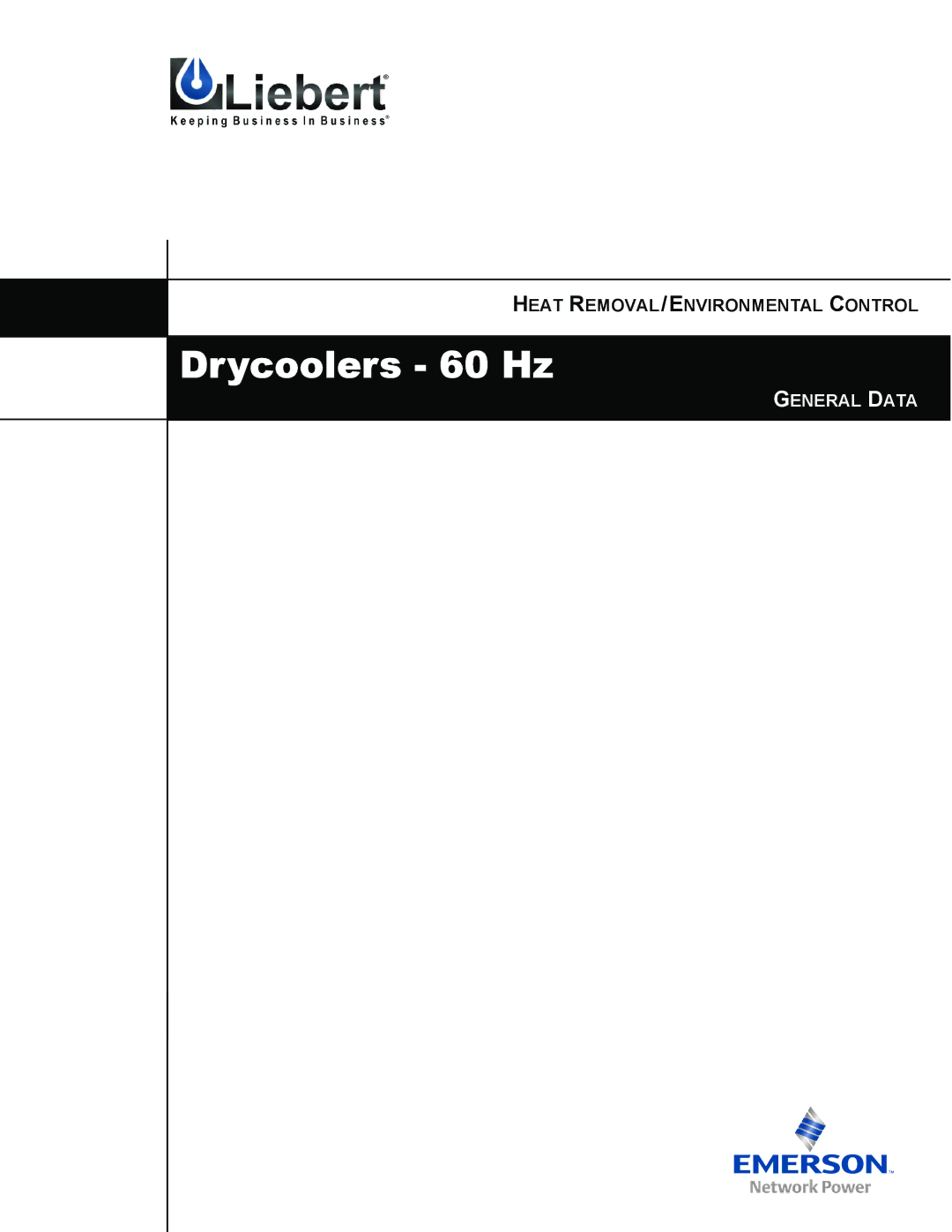 Liebert 60 HZ manual Drycoolers 60 Hz, Heat Removal /ENVIRONMENTAL Control 