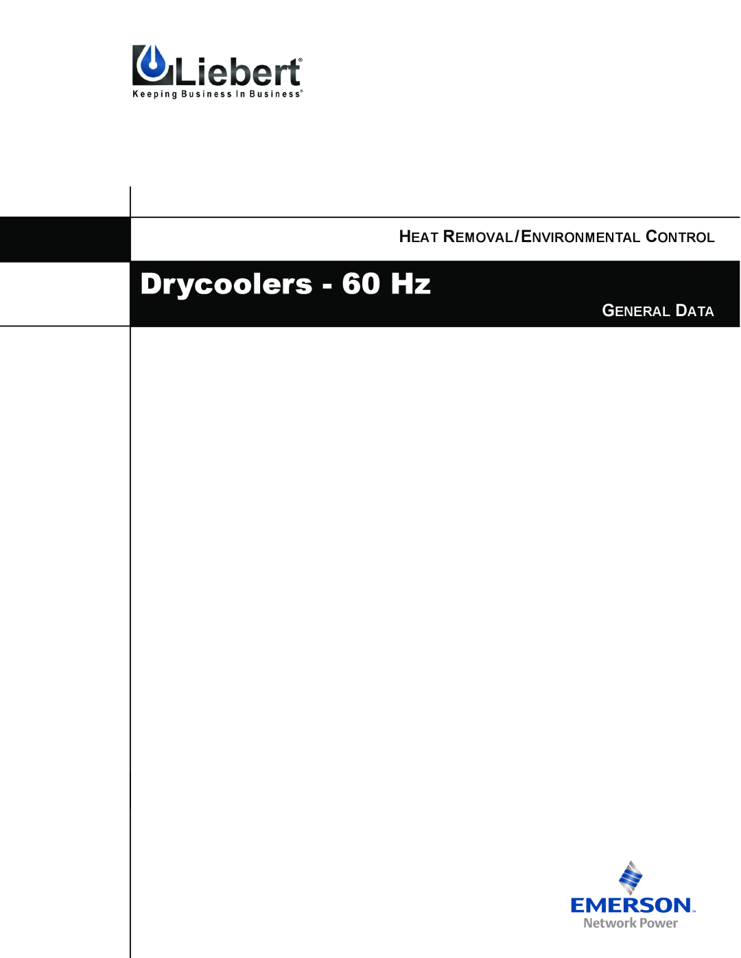 Liebert 60 HZ manual Drycoolers - 60 Hz, Heat Removal/Environmental Control, General Data 