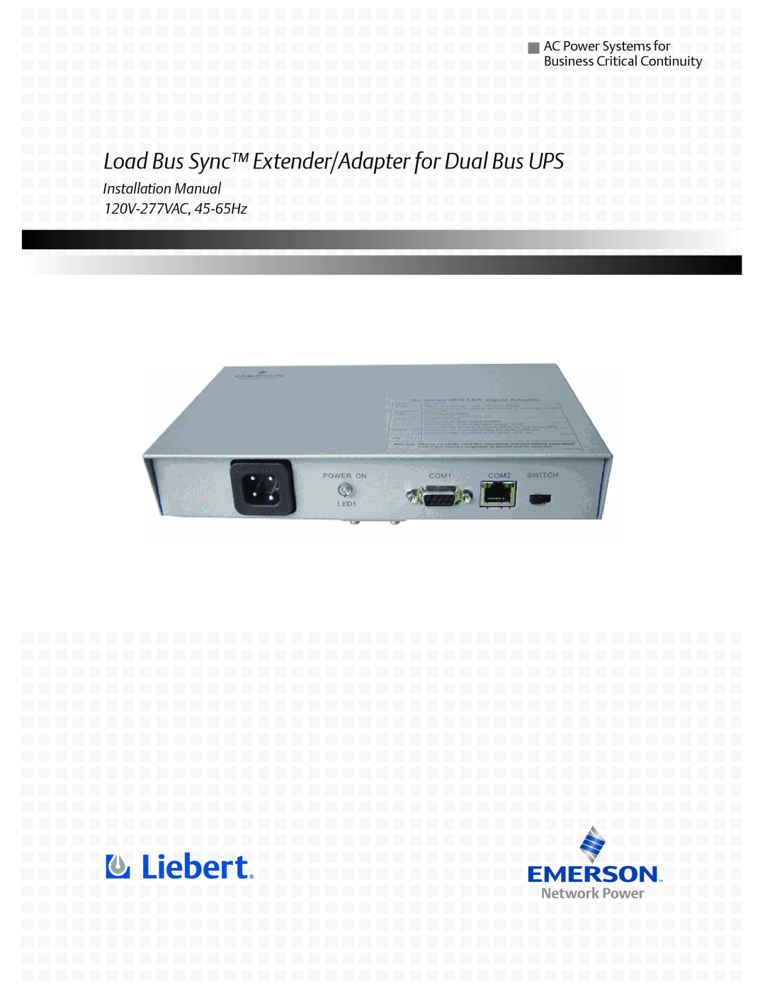 Liebert installation manual Load Bus Sync Extender/Adapter for Dual Bus UPS, Installation Manual 120V-277VAC, 45-65Hz 