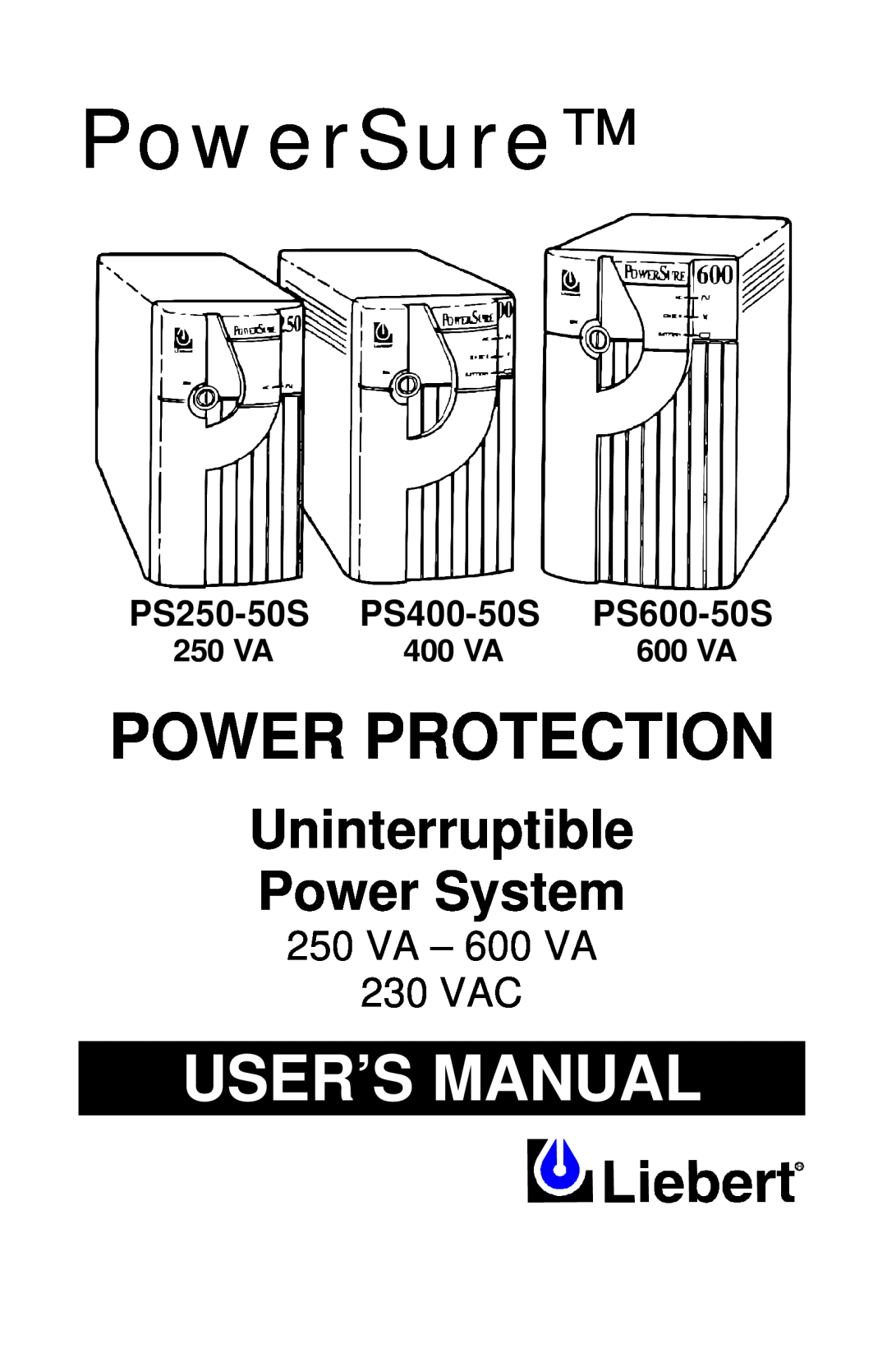 Liebert PS250-50S, PS400-50S, PS600-50S user manual PowerSure, Power Protection, User’S Manual, VA - 600 VA 230 VAC 