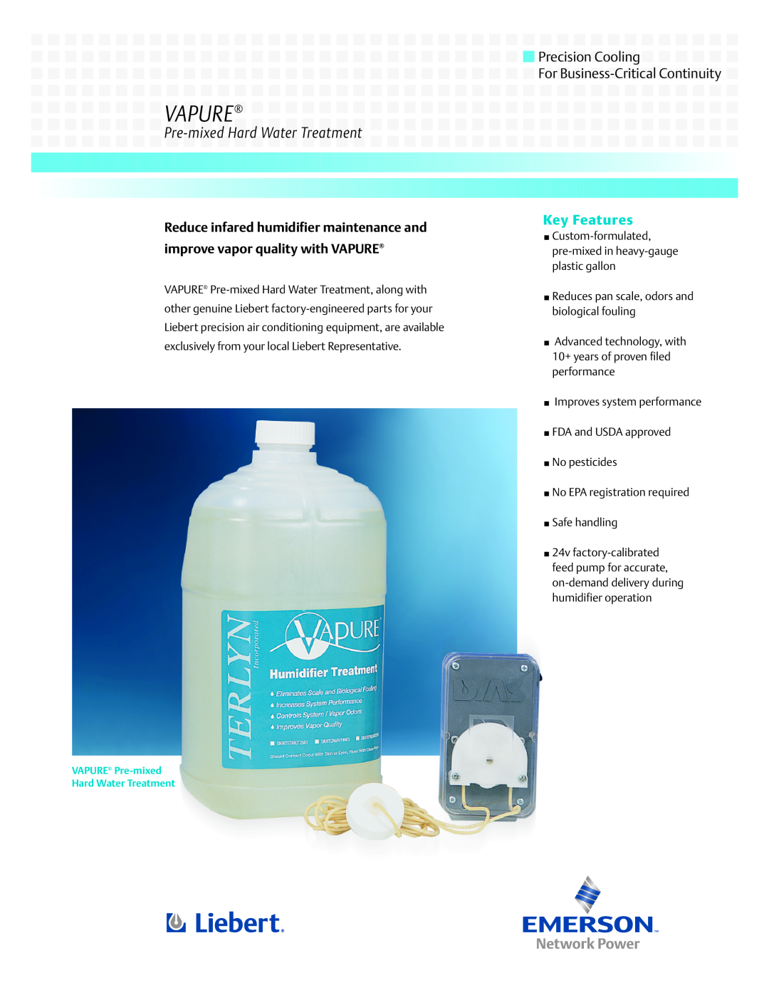 Liebert VAPURE manual Pre-mixedHard Water Treatment, Reduces pan scale, odors and biological fouling, Safe handling 