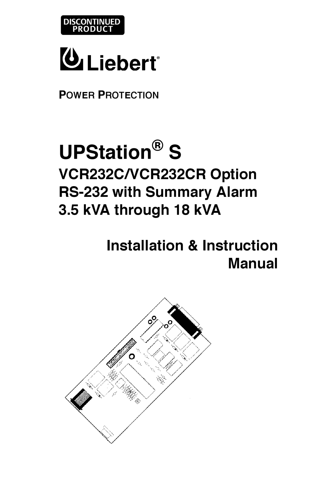 Liebert VCR232C instruction manual Power Protection, UPStation S, Installation & Instruction Manual, Discontinued Product 