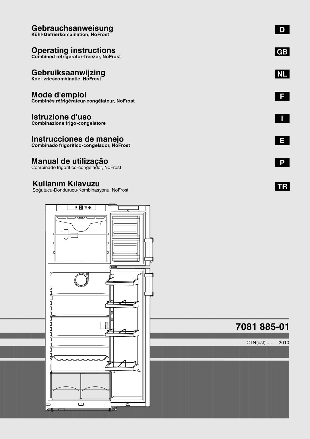 Liebherr 7081 885-01 manual D Gb Nl F I E P Tr, Kühl-Gefrierkombination, NoFrost, Combined refrigerator-freezer, NoFrost 