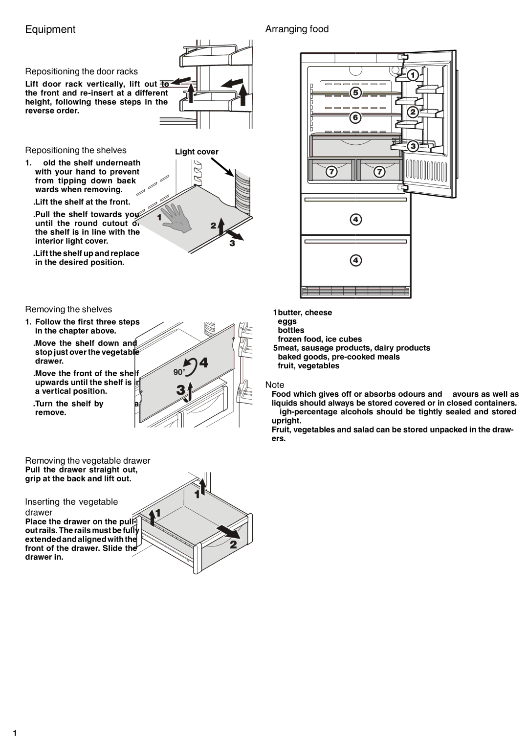 Liebherr 7082 135-00 manual Equipment, Repositioning the shelves, Removing the shelves, Removing the vegetable drawer 