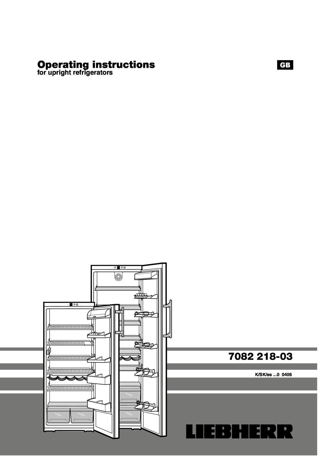 Liebherr 7082 218-03 manual Operating instructions, for upright refrigerators, K/SK/es ...0 