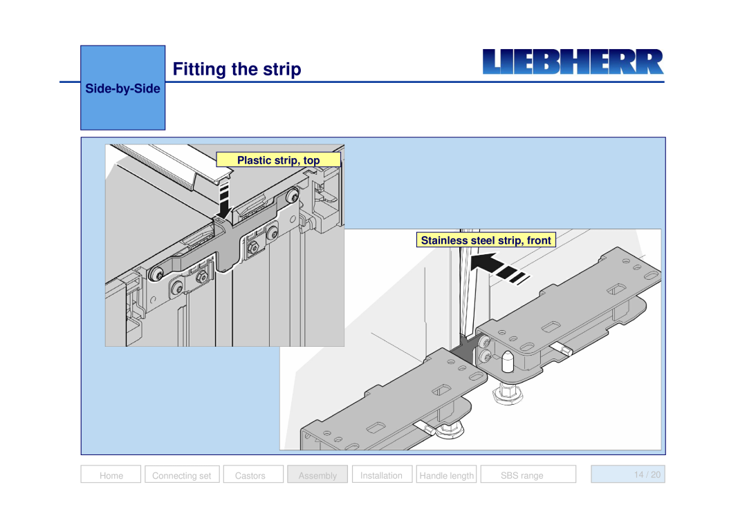 Liebherr 7082 218-03 manual Fitting the strip, Side-by-Side, Plastic strip, top Stainless steel strip, front, Home, Castors 