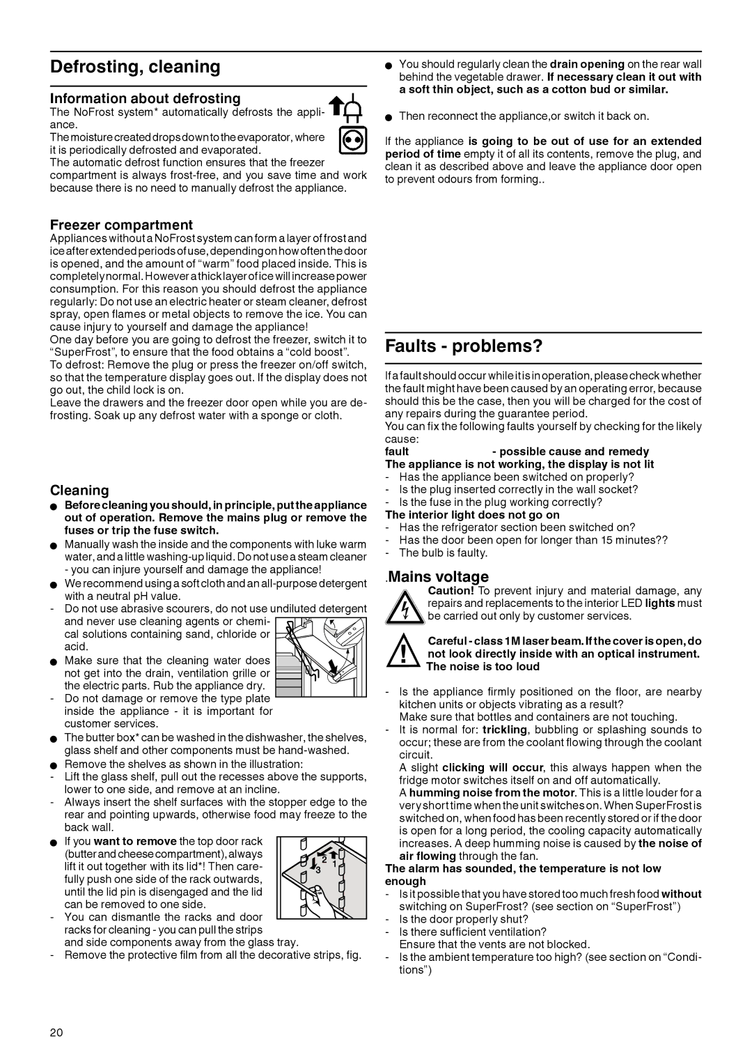 Liebherr 7082 532-00 installation instructions Defrosting, cleaning, Faults problems?, Mains voltage 