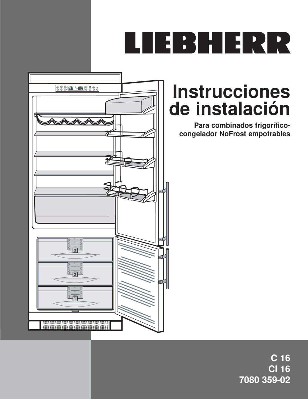 Liebherr C 16, CI 16, 7080 359-02 installation instructions Para combinados frigorífico- congelador NoFrost empotrables 