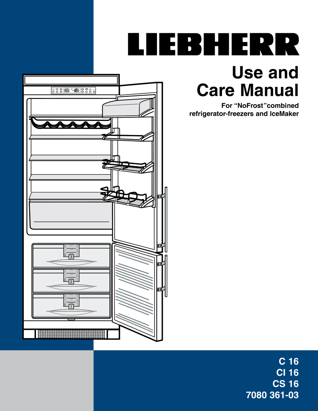 Liebherr CS16, CI16, C16, 7080 361-03 manual Use and Care Manual 