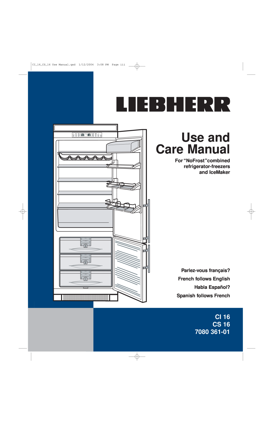 Liebherr CS16 manual For “NoFrost”combined refrigerator-freezers and IceMaker, Spanish follows French, Use and Care Manual 