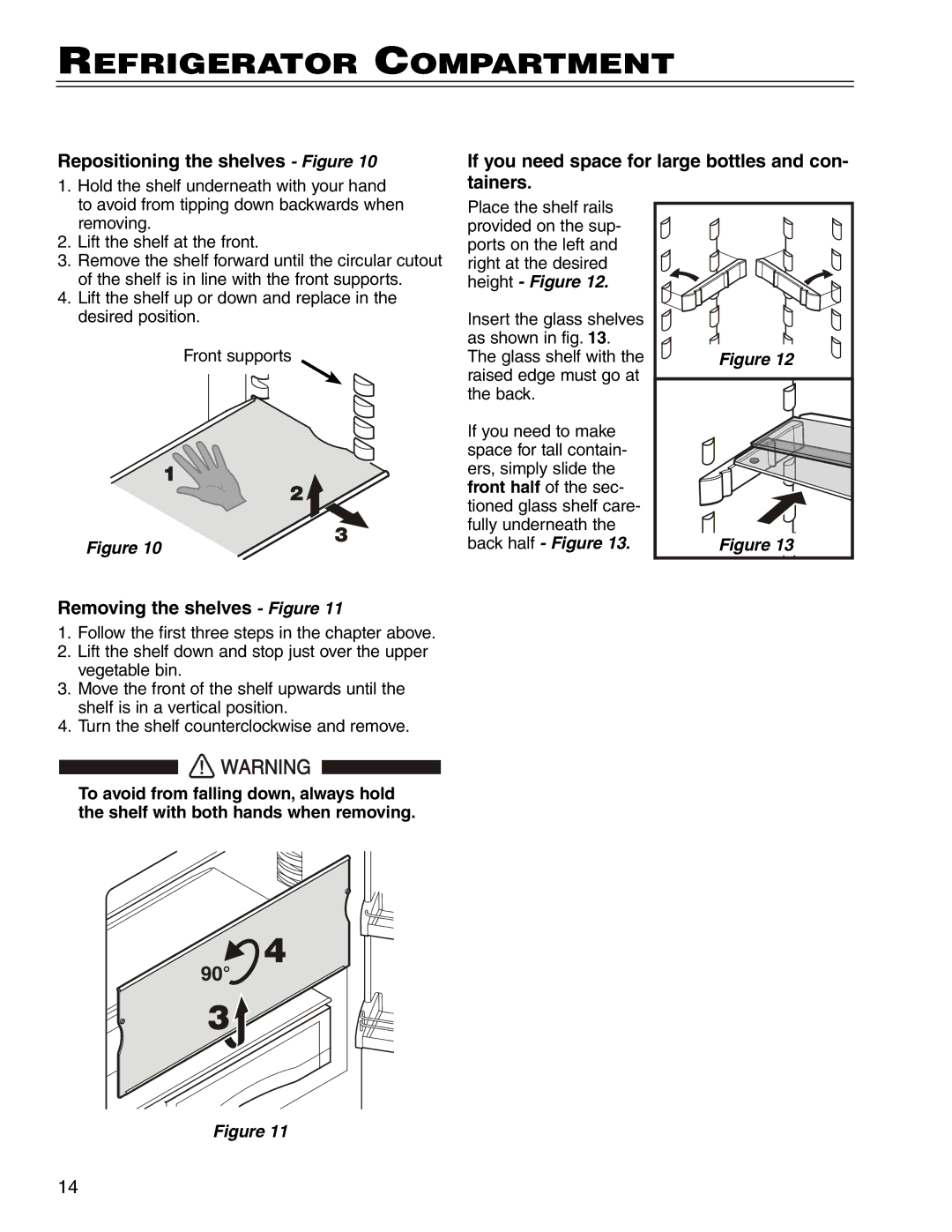 Liebherr CS 1400 7082 663-00 manual Repositioning the shelves Figure, Removing the shelves Figure, Front half of the sec 