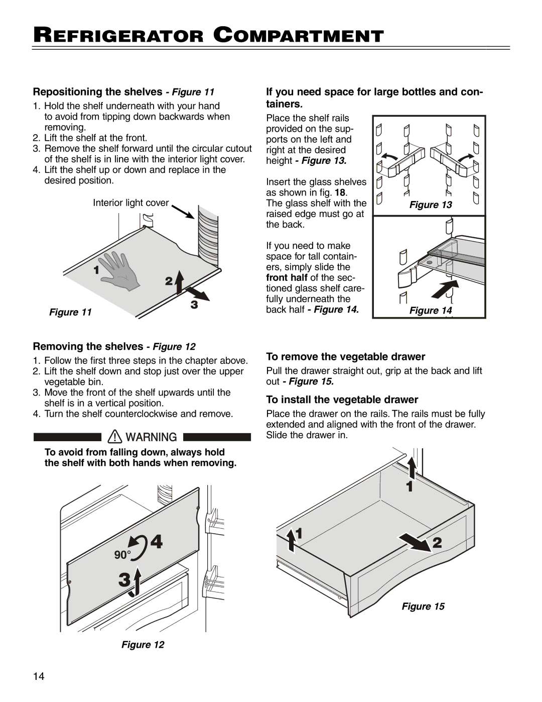 Liebherr CS 1611 7801 149-00 manual Repositioning the shelves Figure, If you need space for large bottles and con- tainers 