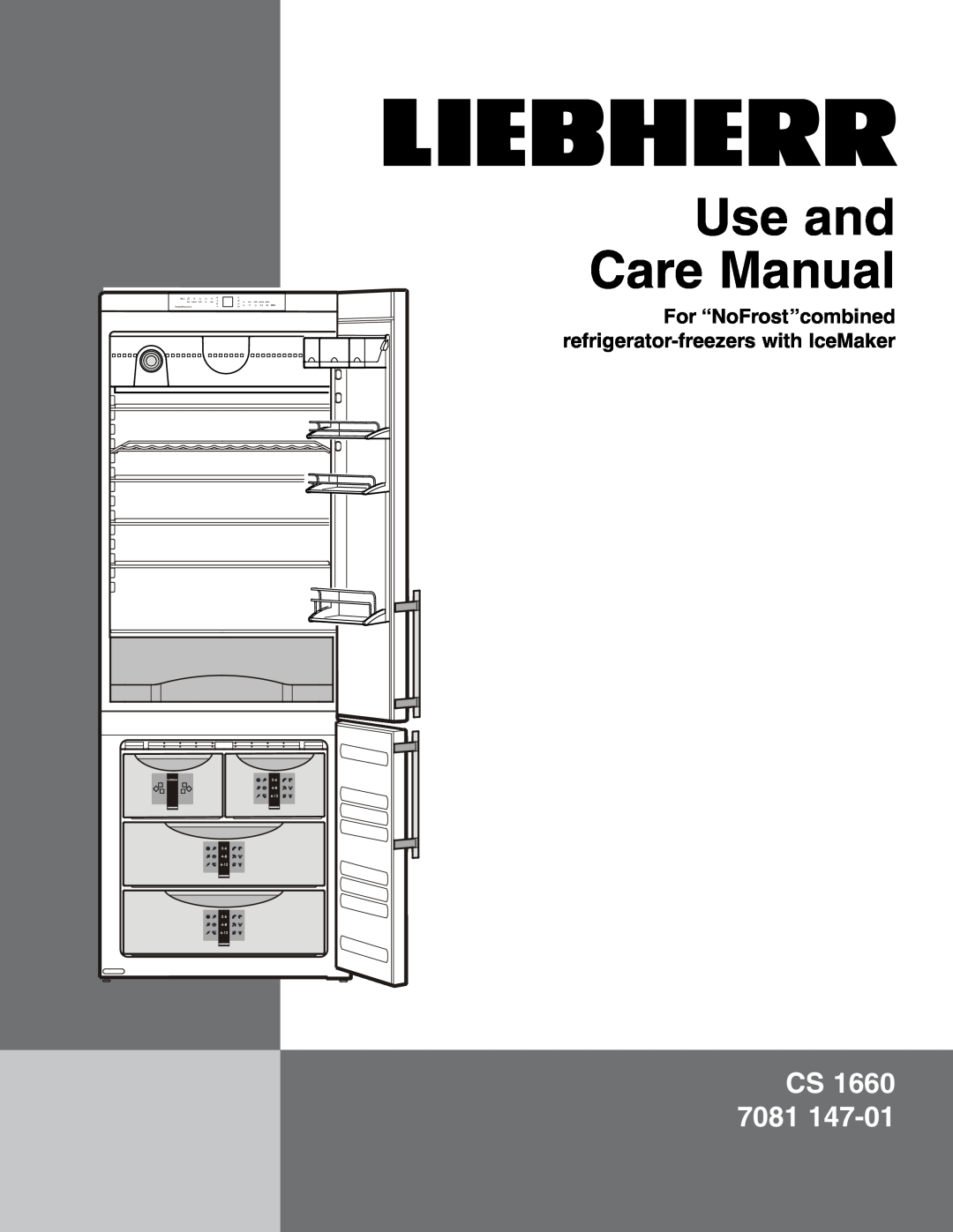 Liebherr manual Use and Care Manual, CS 1660 7081, For “NoFrost”combined refrigerator-freezers with IceMaker 