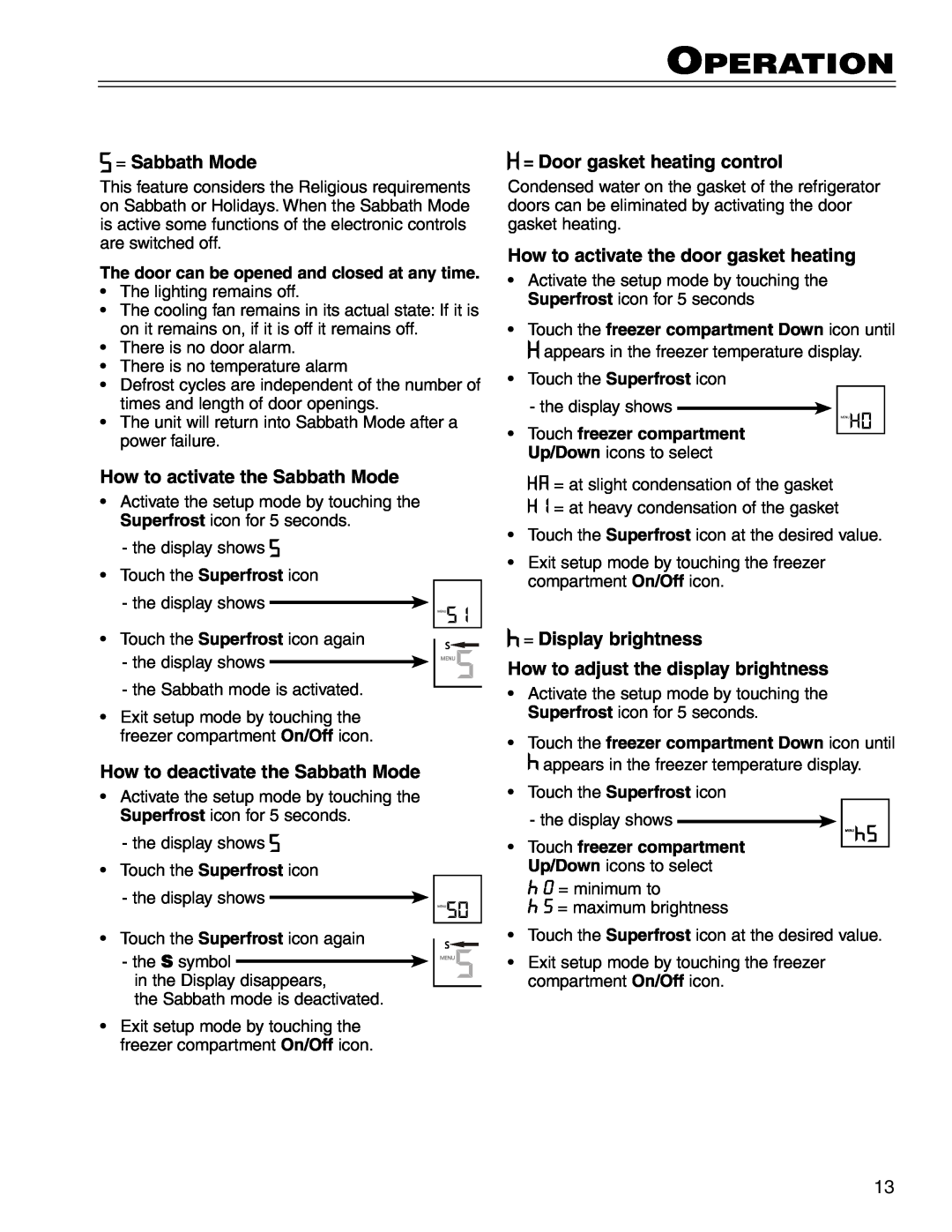 Liebherr HCS 7081411-00 = Sabbath Mode, How to activate the Sabbath Mode, How to deactivate the Sabbath Mode, Operation 