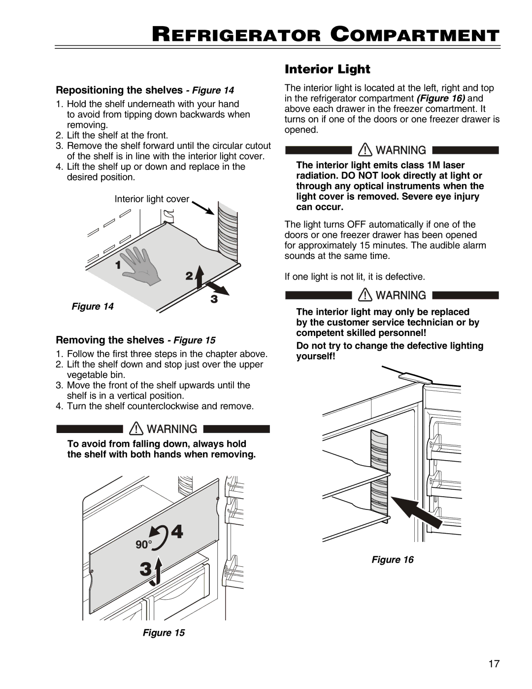 Liebherr 7081 411-01, HCS manual Interior Light, Repositioning the shelves Figure, Removing the shelves Figure 