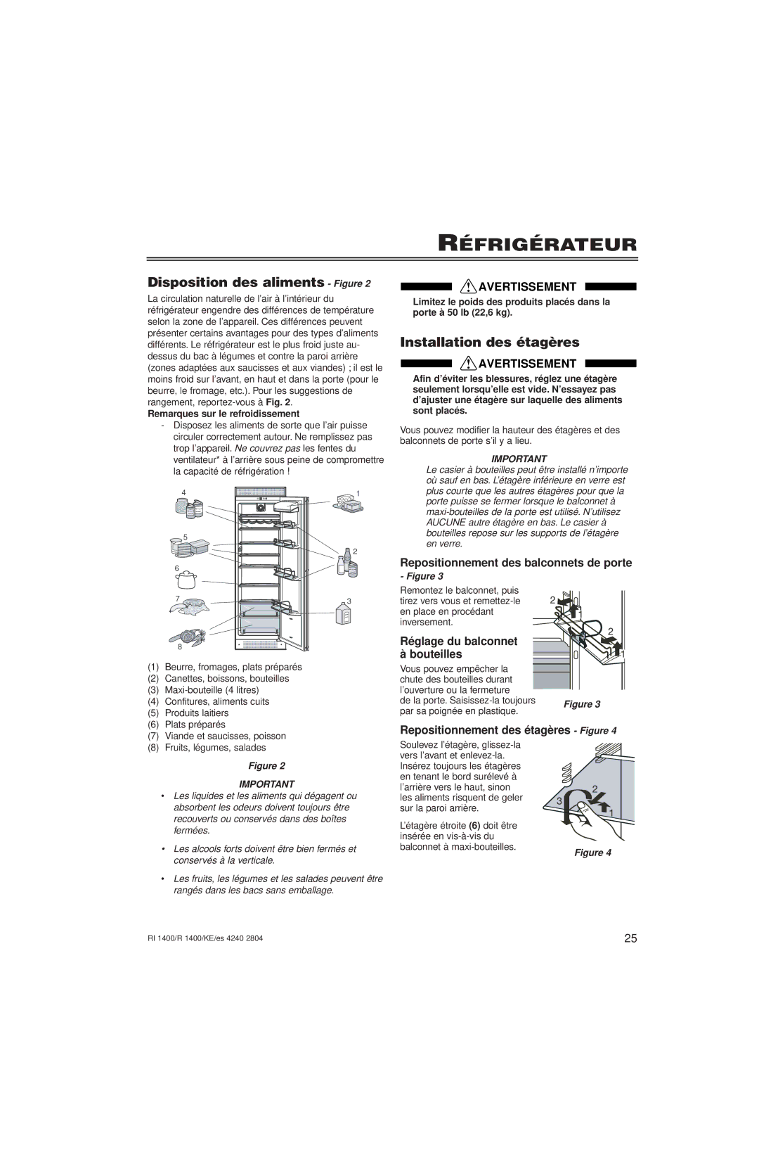 Liebherr RI1400, KE/ES 4240 2804, R1400 Réfrigérateur, Disposition des aliments Figure, Installation des étagères 