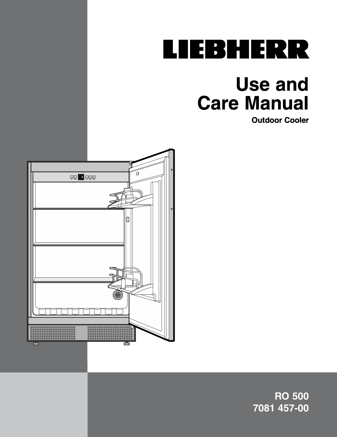 Liebherr 7081 457-00, RO 500 manual Outdoor Cooler, Use and Care Manual, Ro 