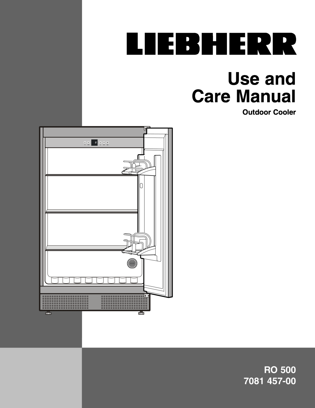 Liebherr RO500 manual Outdoor Cooler, Use and Care Manual, RO 500 7081 