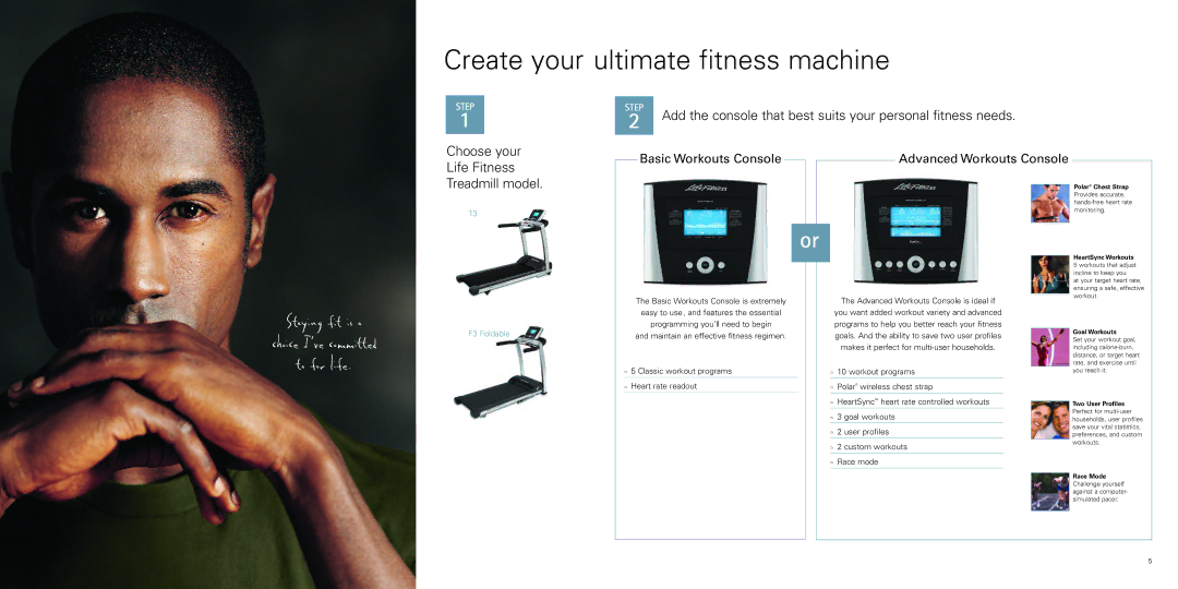 Life Fitness 3 Series manual Create your ultimate fitness machine, Staying fit is a Choice I’ve committed To for life 