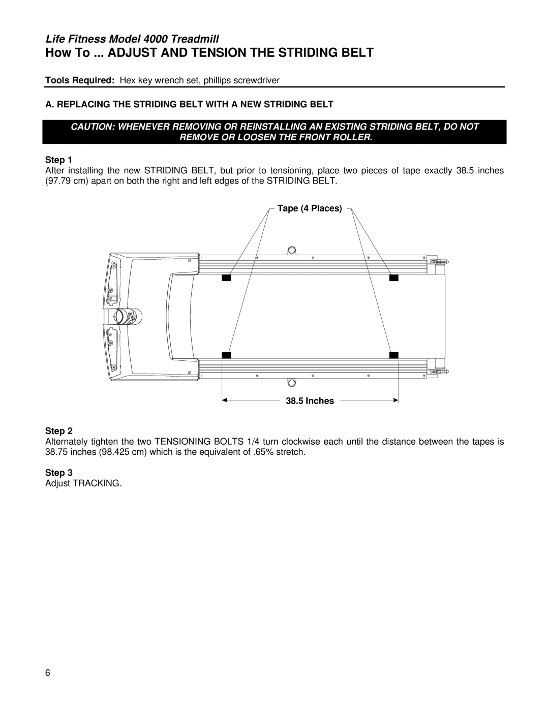 Life Fitness 4000 service manual How To ... Adjust and Tension the Striding Belt, Tape 4 Places Inches Step 