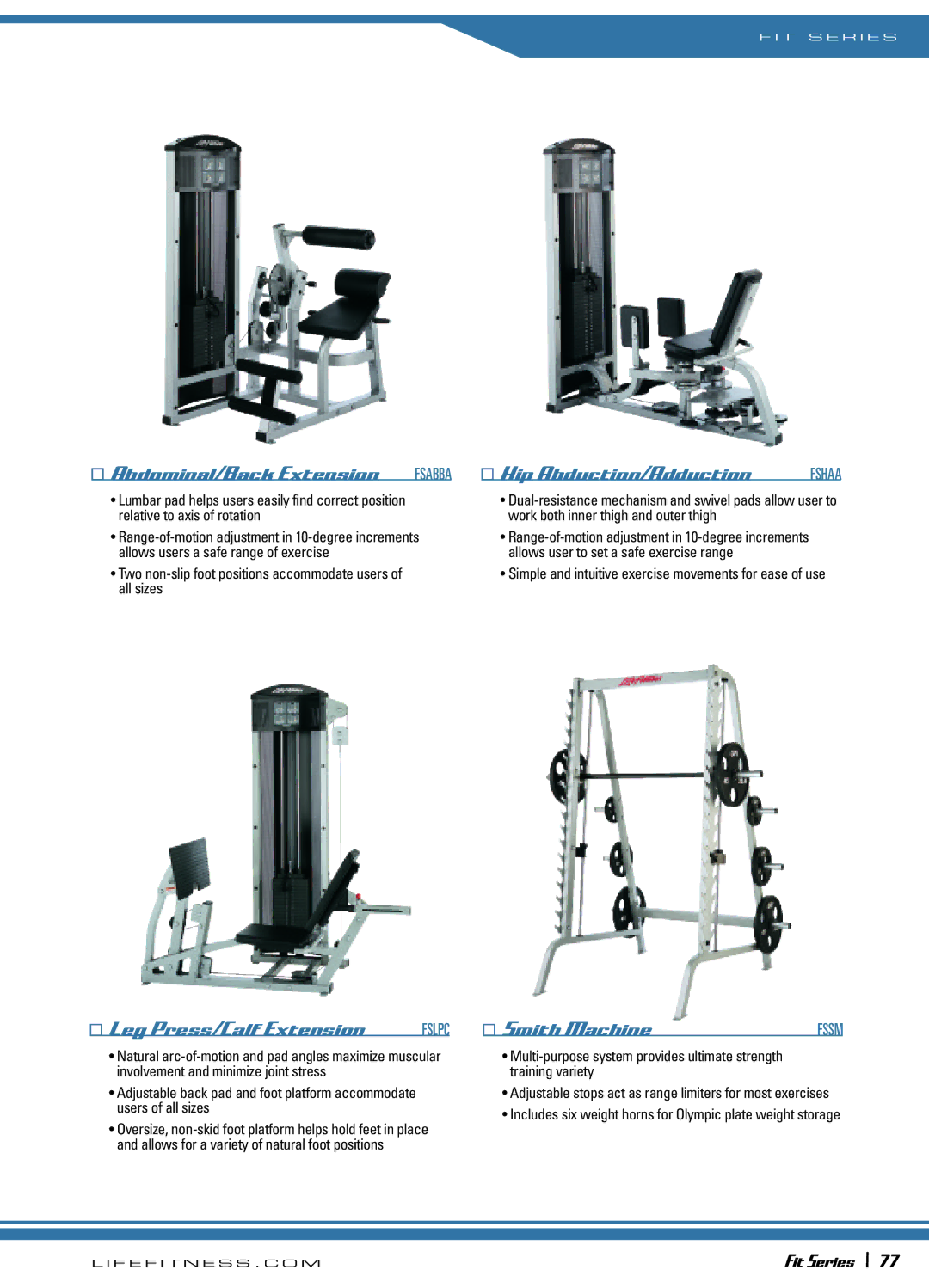 Life Fitness 72\Fit Series Abdominal/Back Extension, Leg Press/Calf Extension, Hip Abduction/Adduction, Smith Machine 