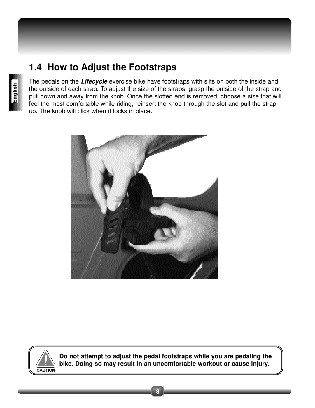 Life Fitness 8500 manual How to Adjust the Footstraps 