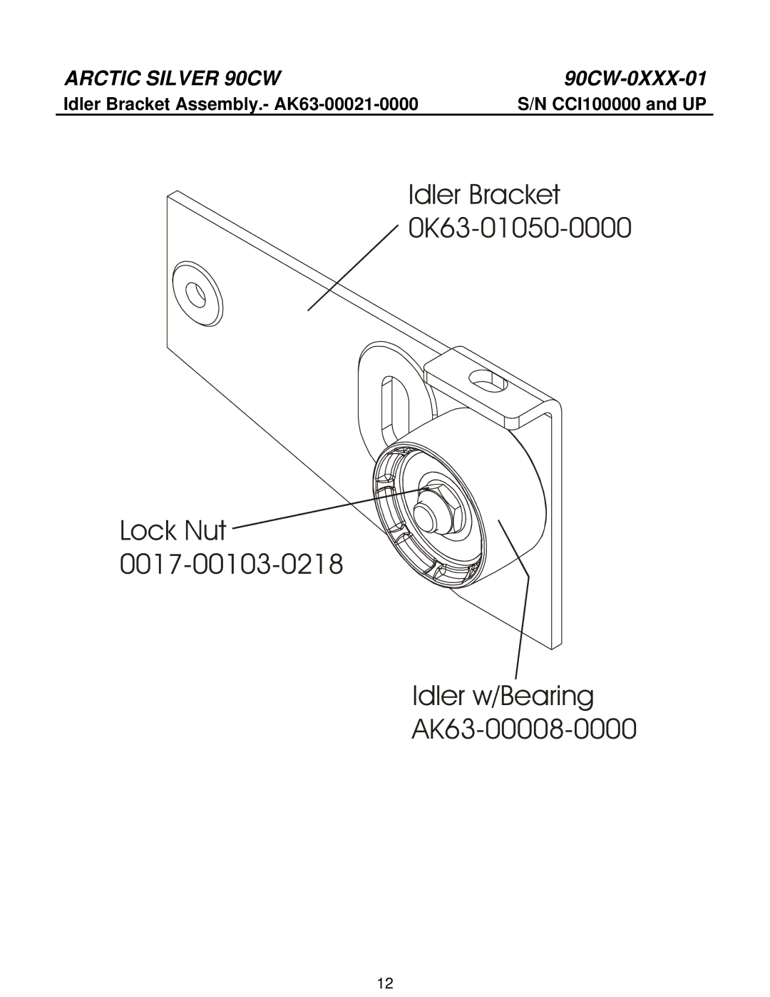 Life Fitness 90CW manual Idler w/Bearing AK63-00008-0000, Idler Bracket Assembly.- AK63-00021-0000 