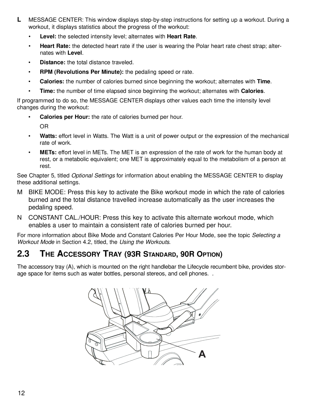 Life Fitness Accessory Tray 93R STANDARD, 90R Option, RPM Revolutions Per Minute the pedaling speed or rate 