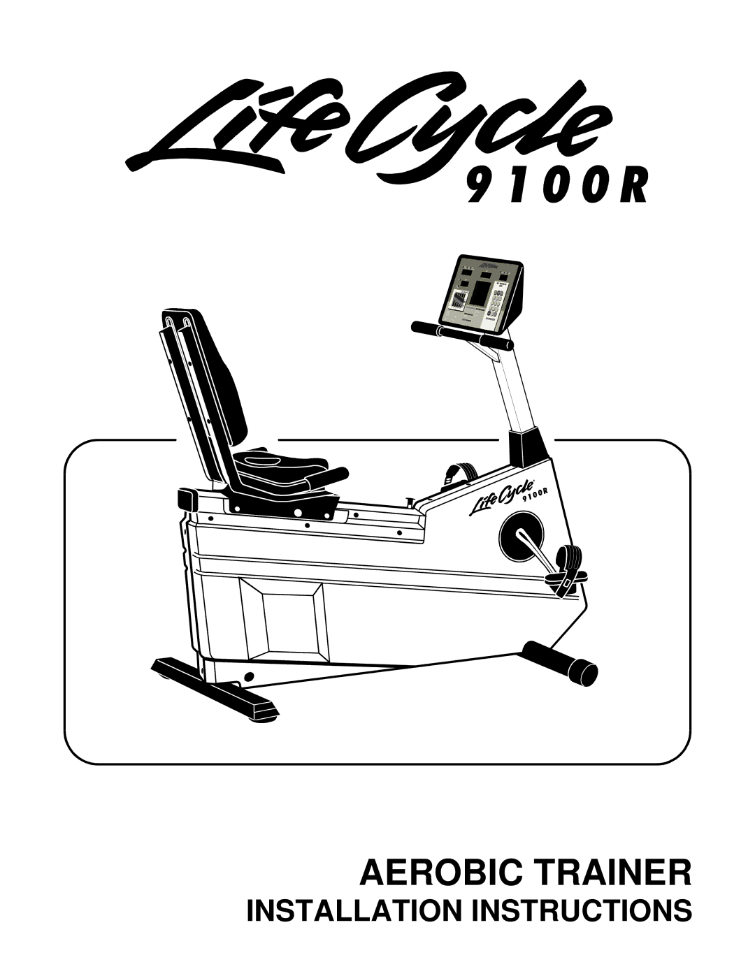 Life Fitness 9100R installation instructions Aerobic Trainer 