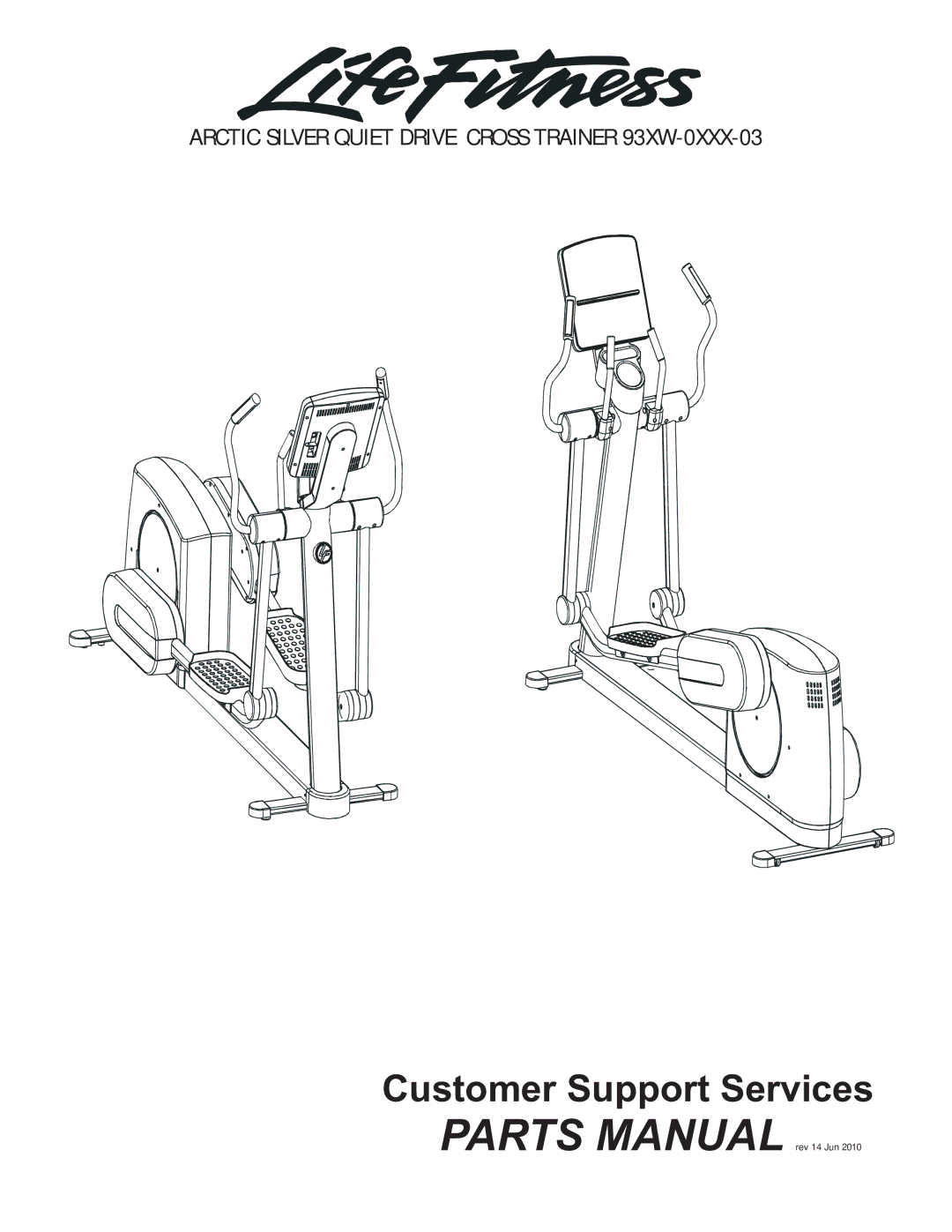 Life Fitness 93XW-0XXX-03 manual Parts Manual rev 14 Jun 