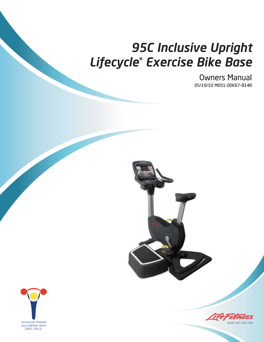 Life Fitness owner manual 95C Inclusive Upright Lifecycle Exercise Bike Base, Owners Manual, 05/19/10 M051-00K67-B148 