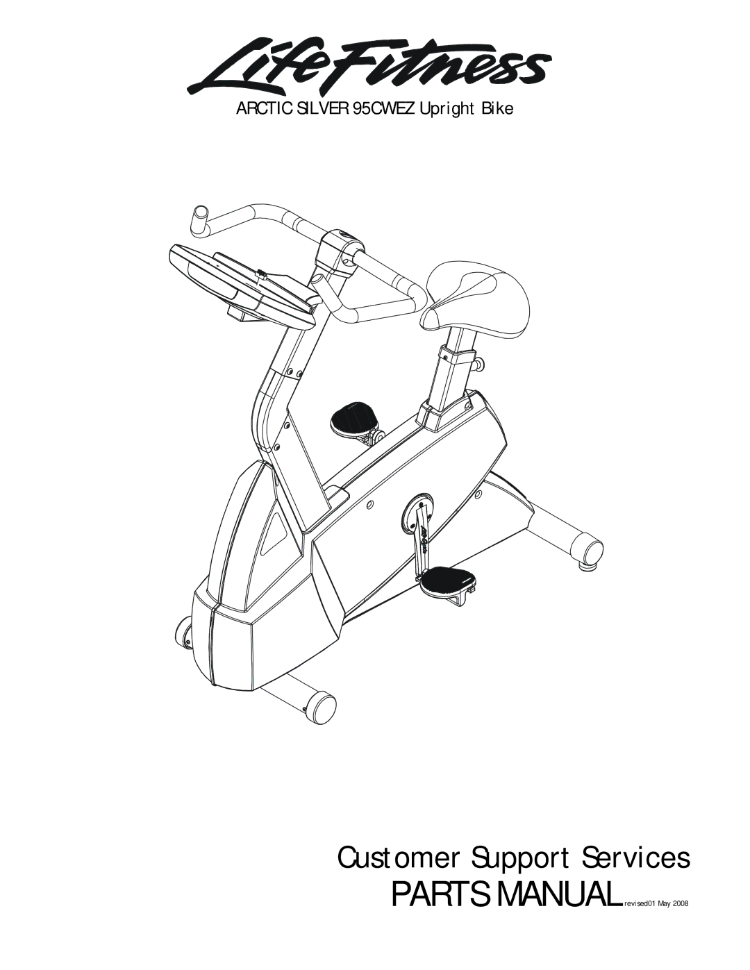 Life Fitness manual Customer Support Services, Arctic Silver 95CWEZ Upright Bike 