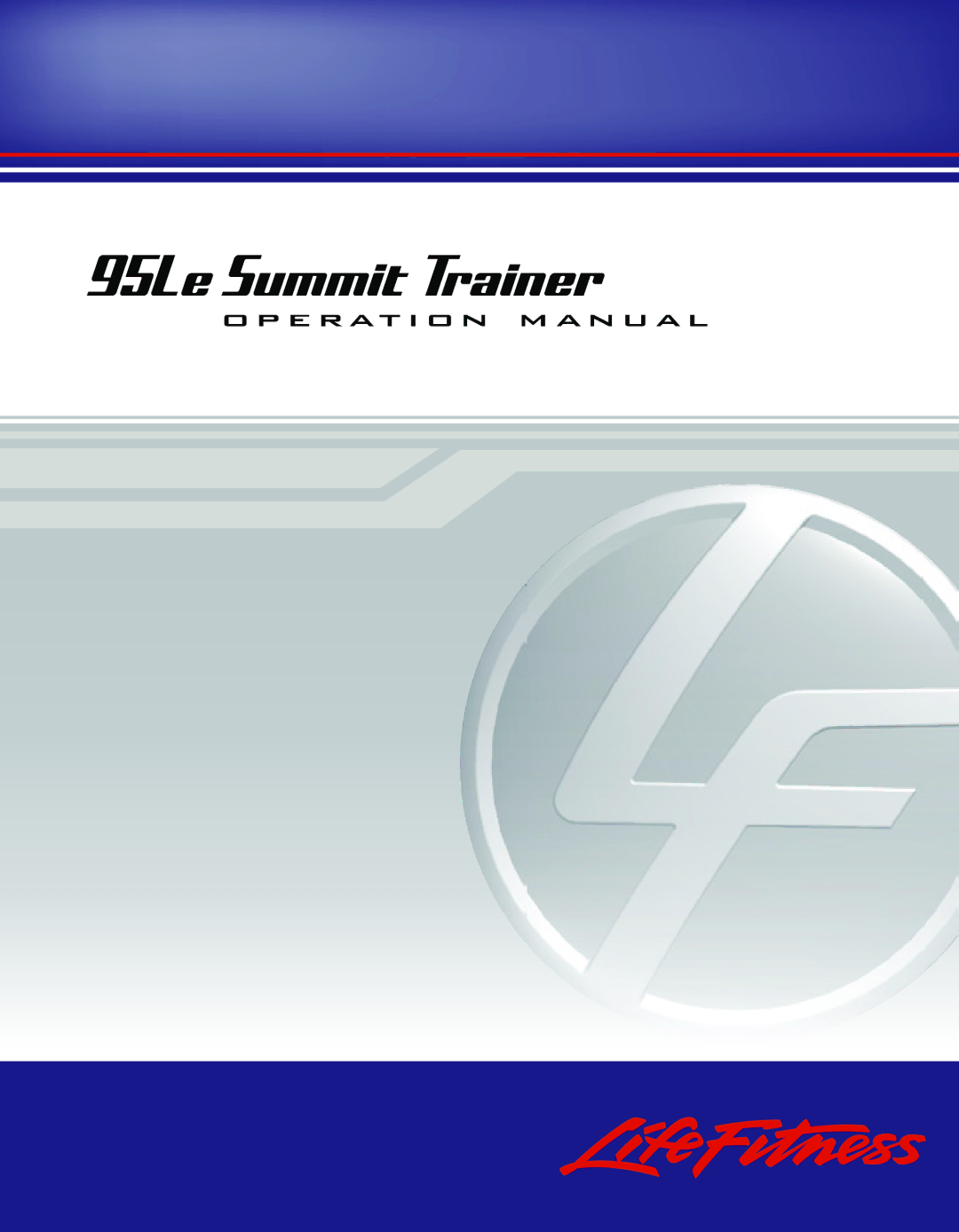 Life Fitness operation manual 95Le Summit Trainer 