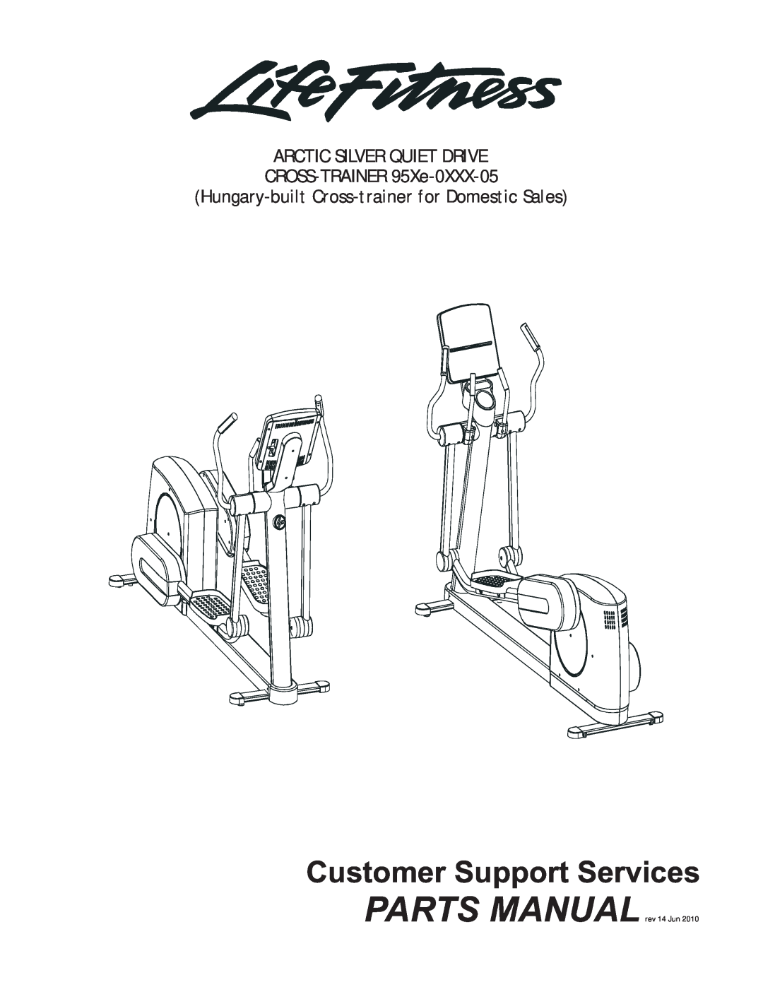 Life Fitness manual Customer Support Services, ARCTIC SILVER QUIET DRIVE CROSS-TRAINER 95Xe-0XXX-05 
