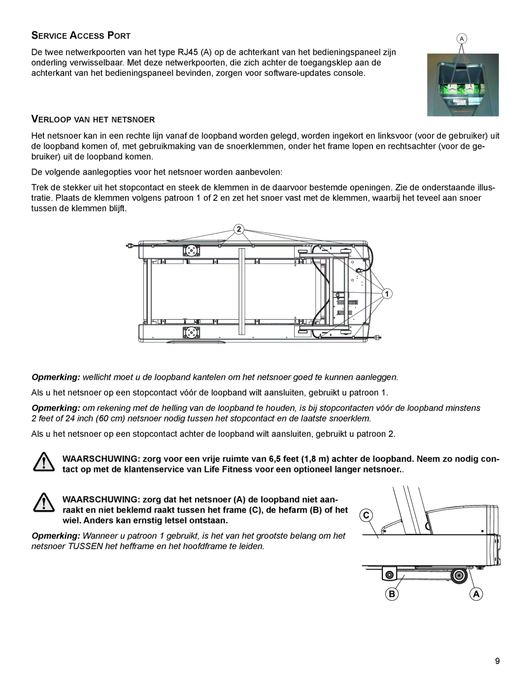 Life Fitness A100, 00K60 manual SeRvICe aCCess poRT, VeRloop van heT neTsnoeR 