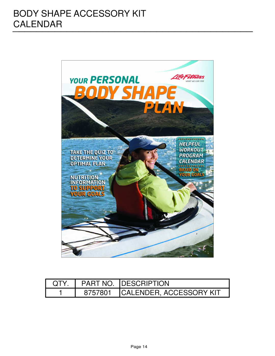 Life Fitness AKIT1-00-01 manual Body Shape Accessory KIT Calendar 