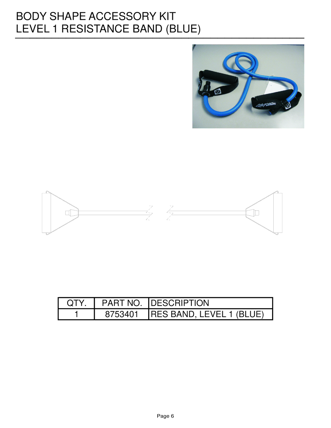 Life Fitness AKIT1-00-01 manual Body Shape Accessory KIT Level 1 Resistance Band Blue 