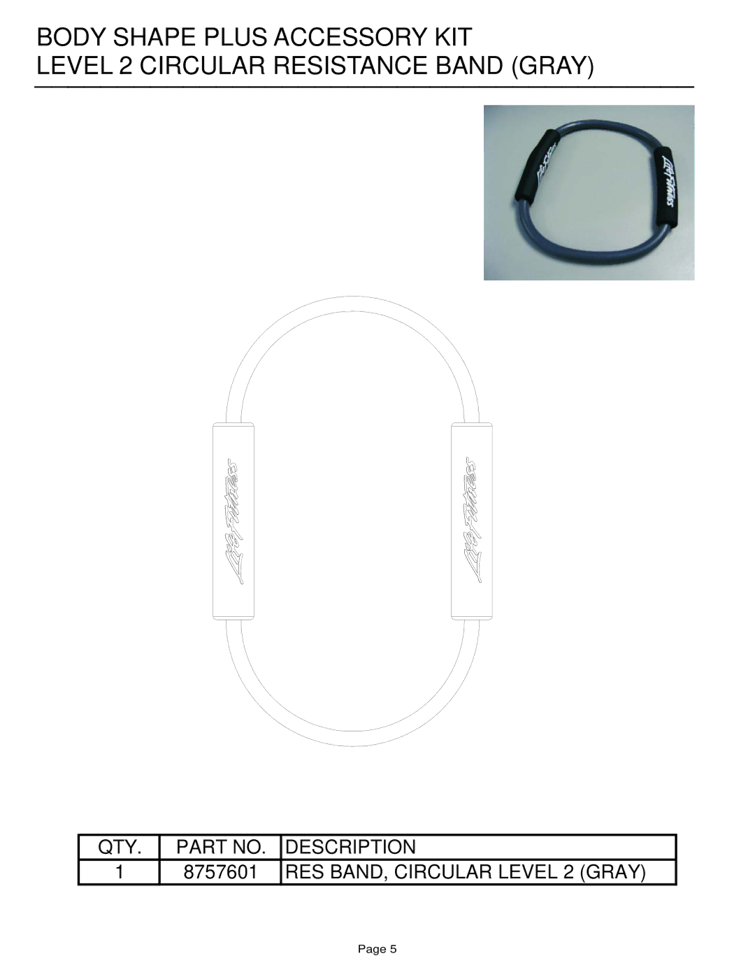 Life Fitness AKIT2-00-01 manual RES BAND, Circular Level 2 Gray 