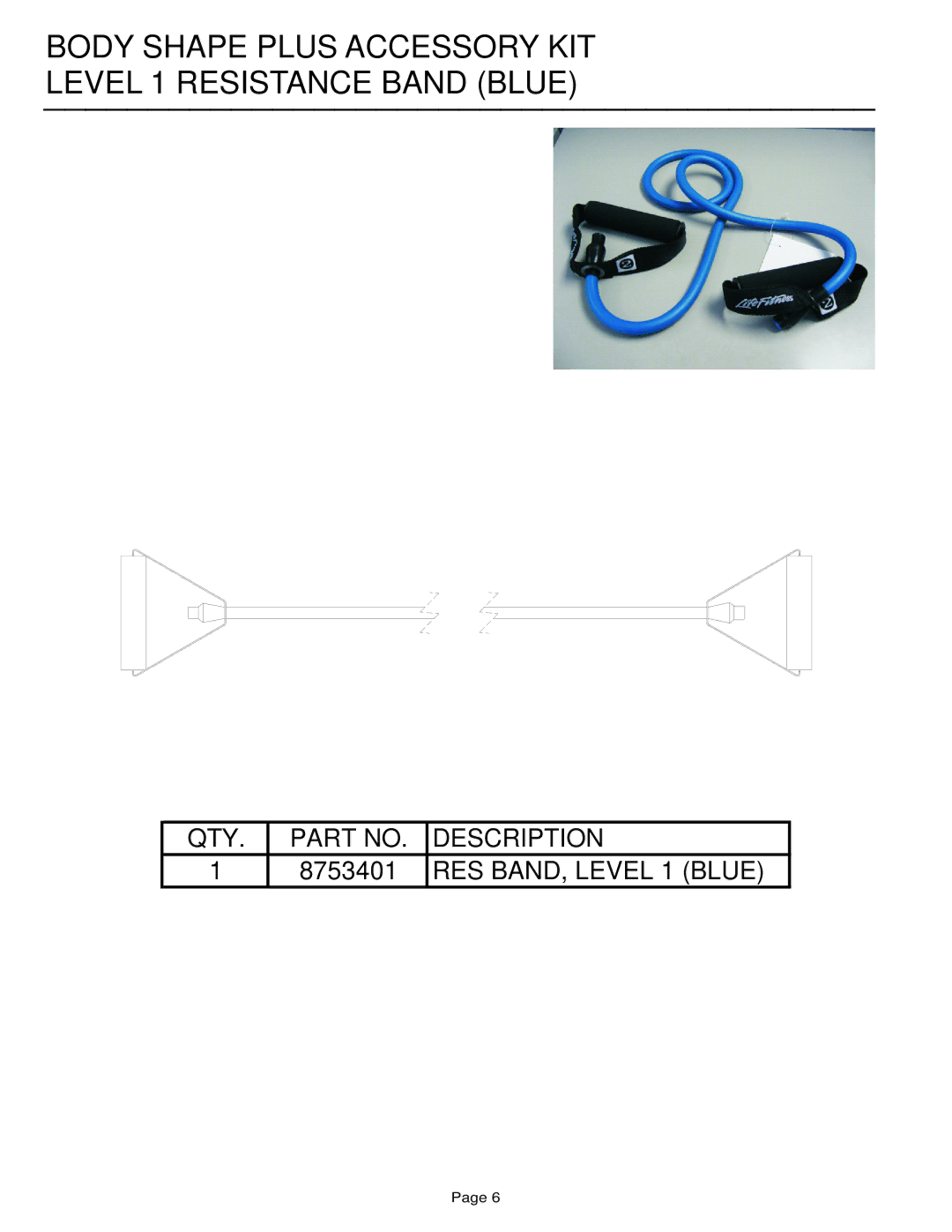 Life Fitness AKIT2-00-01 manual Body Shape Plus Accessory KIT Level 1 Resistance Band Blue 