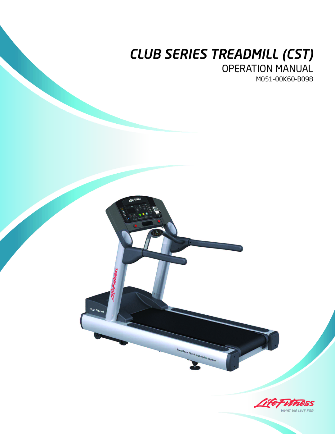 Life Fitness B098 operation manual Club Series Treadmill CST 