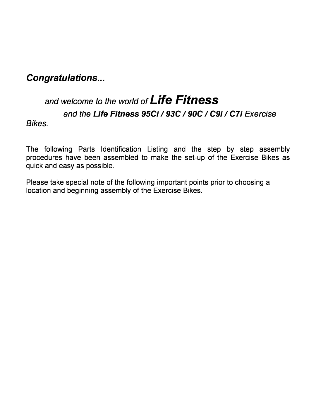 Life Fitness C9I, C7i manual Congratulations, and welcome to the world of Life Fitness, Bikes 