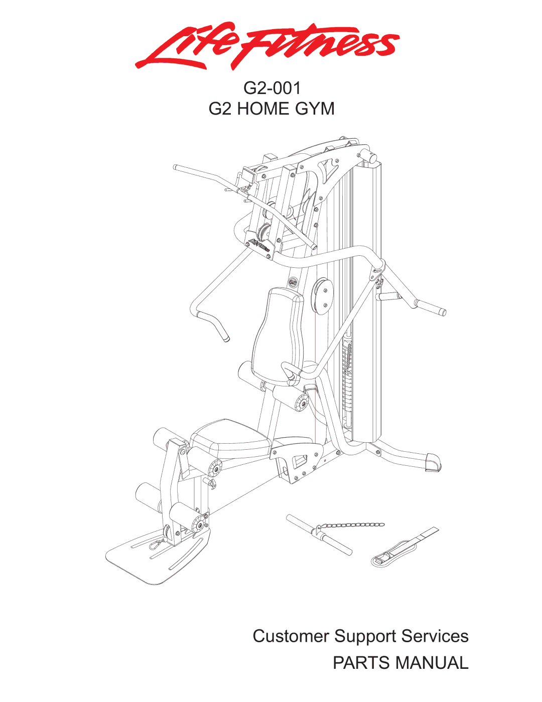 Life Fitness G2-001 manual G2 Home GYM, Parts Manual 