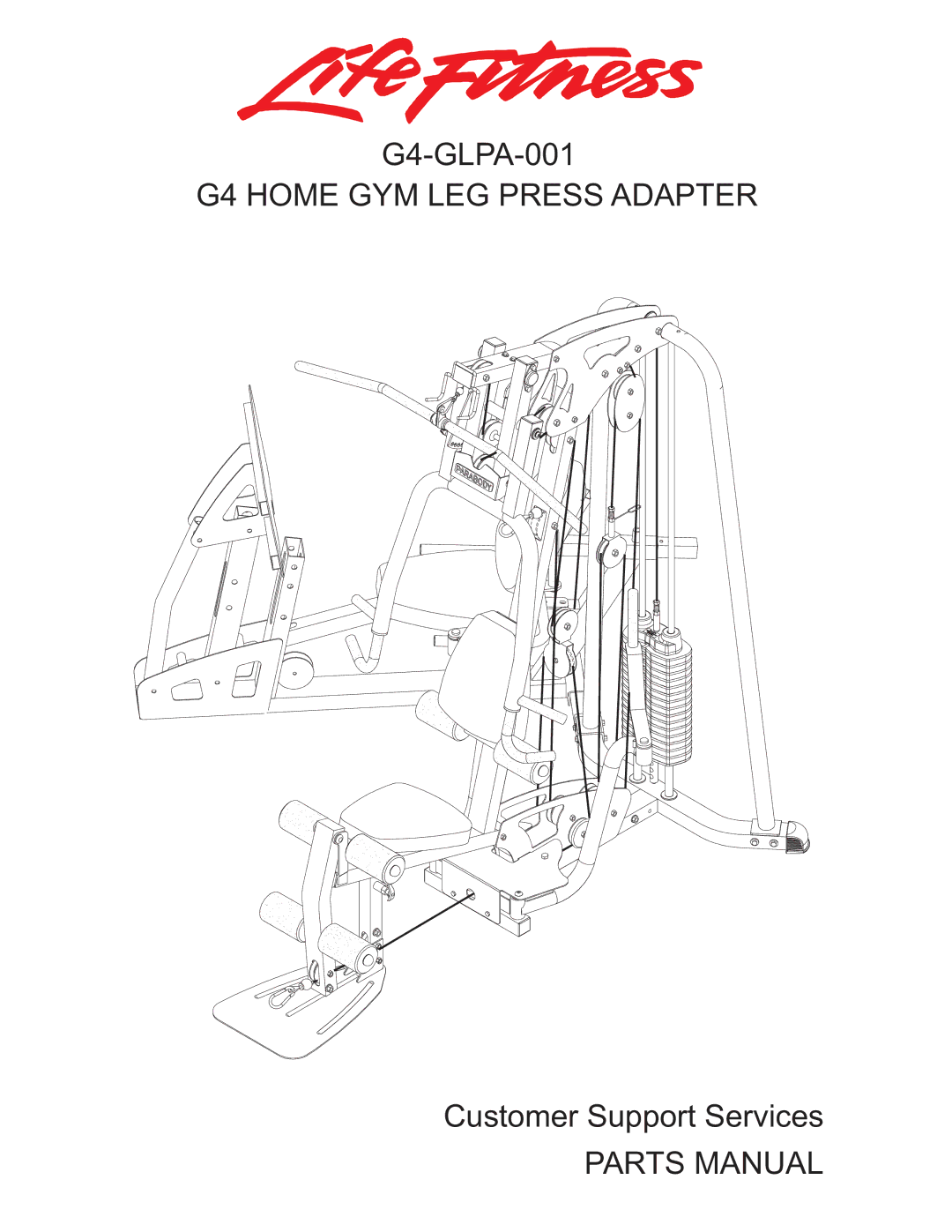 Life Fitness G4-GLPA-001 manual G4 Home GYM LEG Press Adapter, Parts Manual 