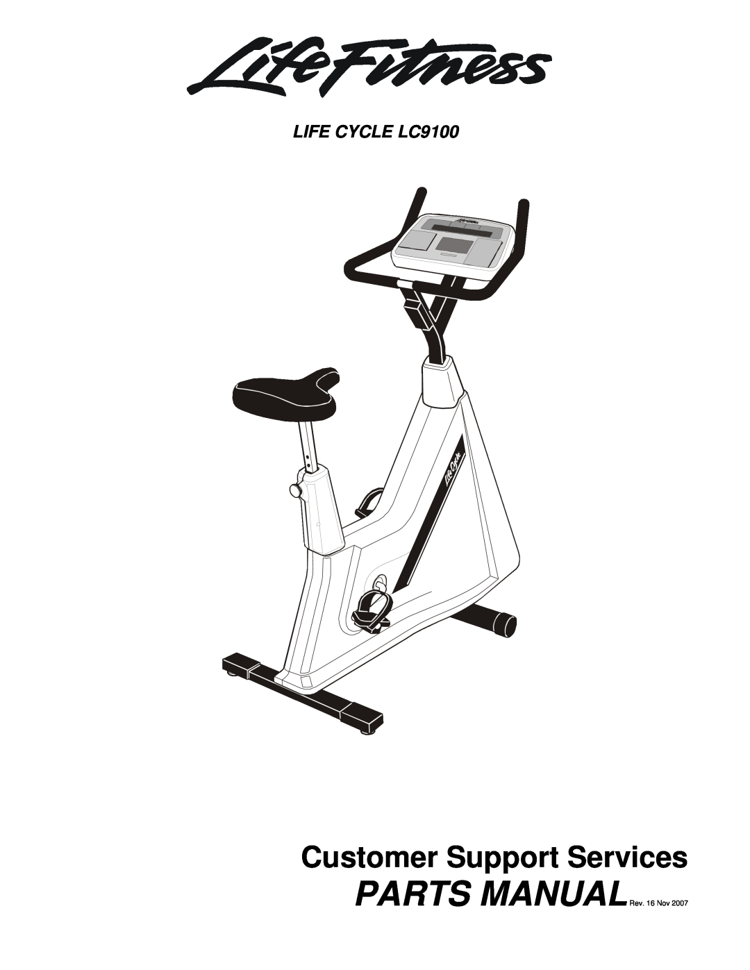 Life Fitness manual Customer Support Services, LIFE CYCLE LC9100, PARTS MANUALRev. 16 Nov 