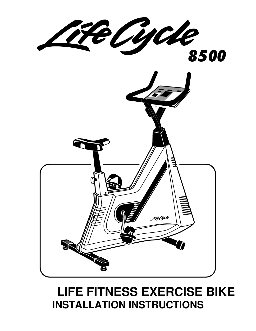 Life Fitness Lifecycle 8500 installation instructions Life Fitness Exercise Bike 