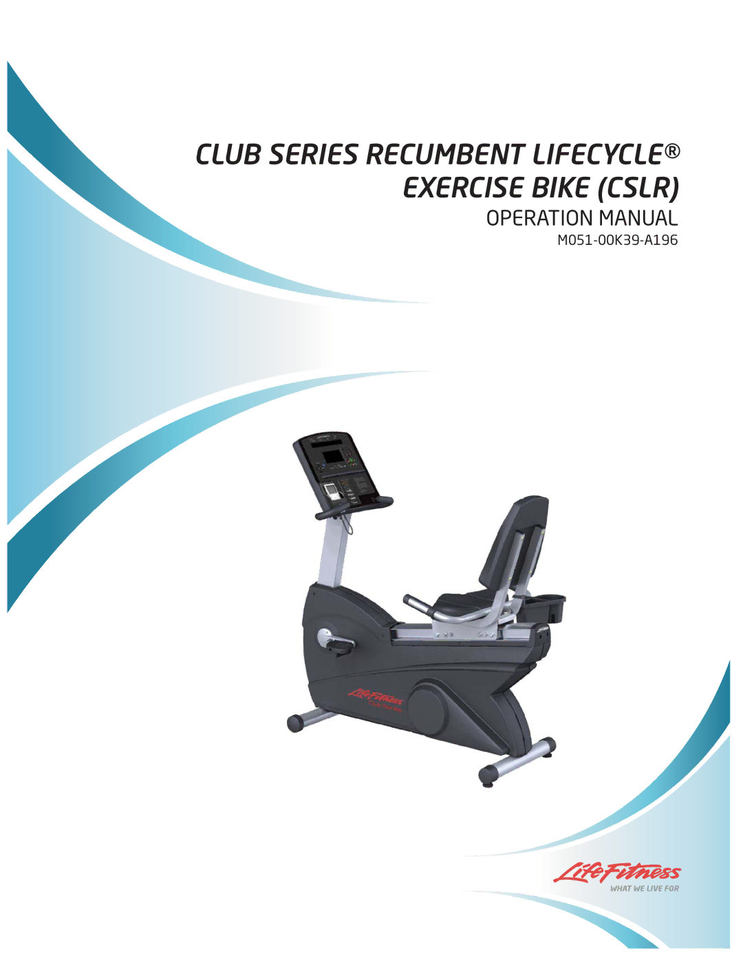 Life Fitness M051-00K39-A196 operation manual Club Series Recumbent Lifecycle Exercise Bike Cslr 