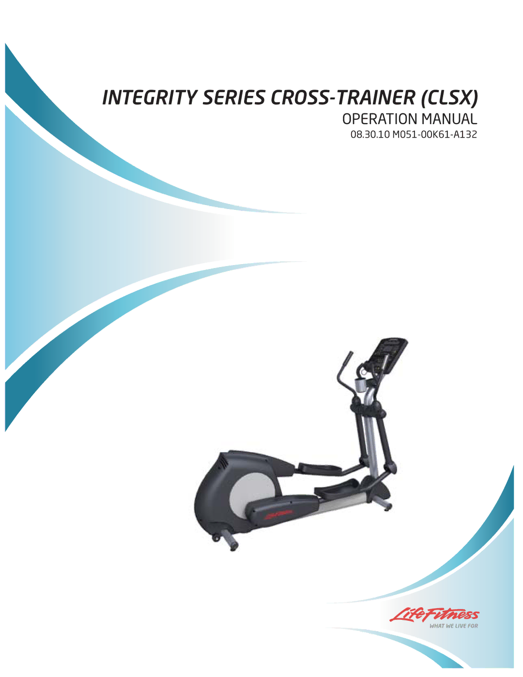 Life Fitness M051-00K61-A132 operation manual Integrity Series CROSS-TRAINER Clsx 