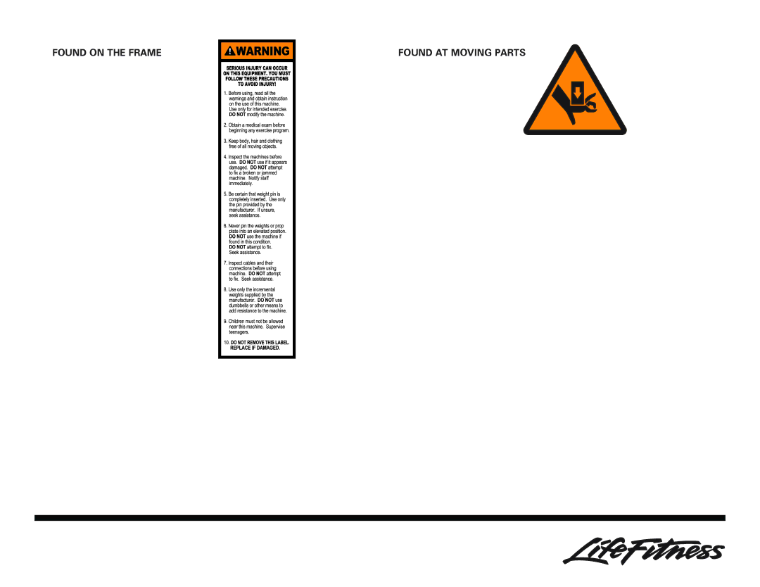 Life Fitness Olympic Bench owner manual Found on the Frame Found AT Moving Parts 